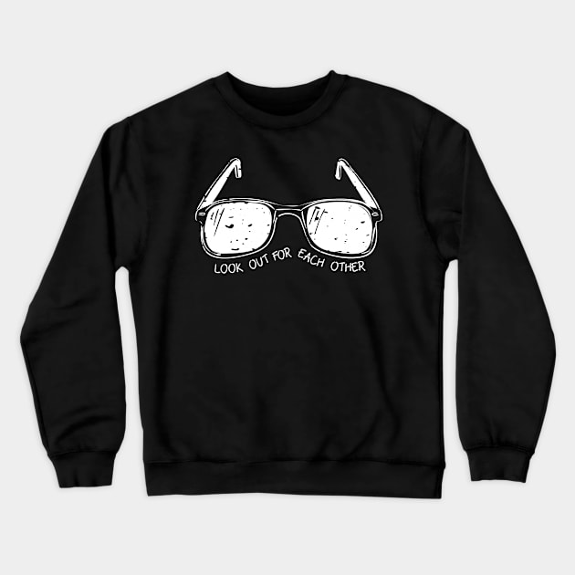 'Look Out For Each Other' Radical Kindness Shirt Crewneck Sweatshirt by ourwackyhome